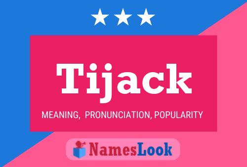 Poster del nome Tijack