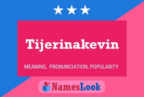 Poster del nome Tijerinakevin