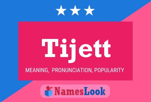 Poster del nome Tijett