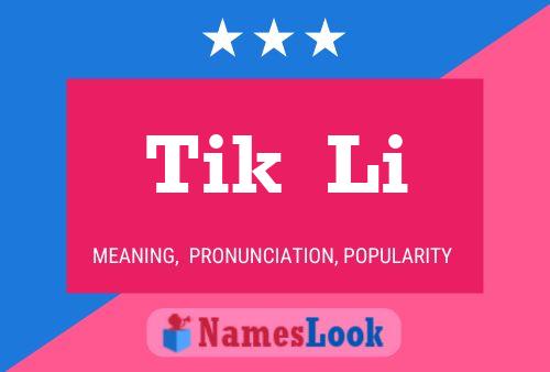 Poster del nome Tik  Li