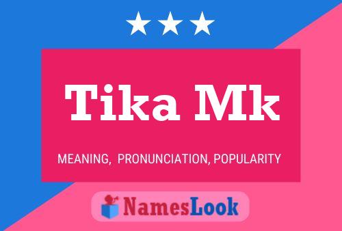 Poster del nome Tika Mk