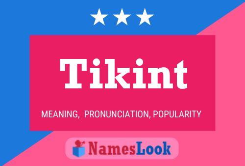 Poster del nome Tikint