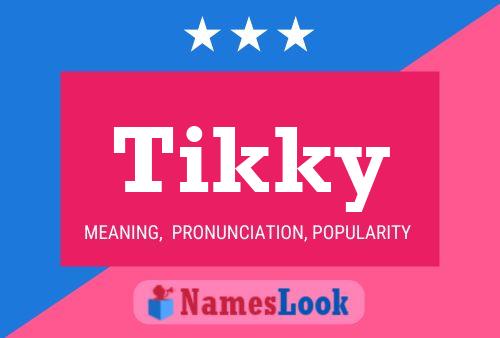 Poster del nome Tikky