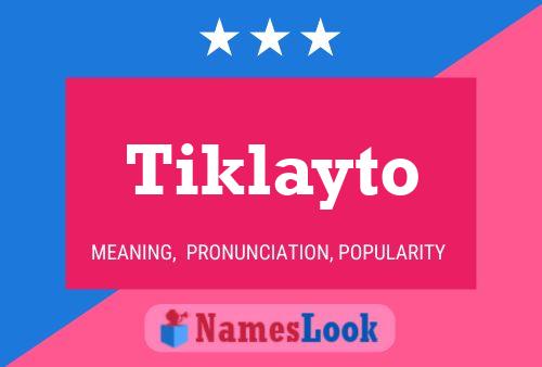 Poster del nome Tiklayto