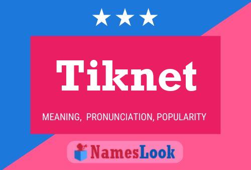 Poster del nome Tiknet