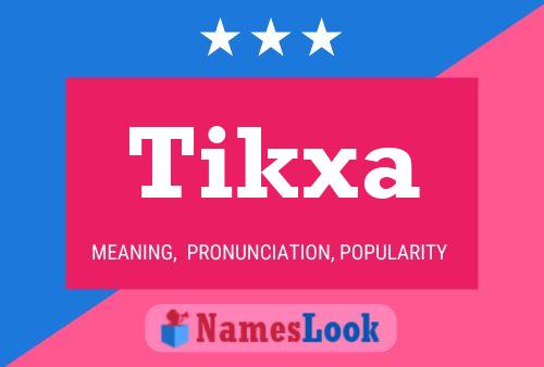 Poster del nome Tikxa