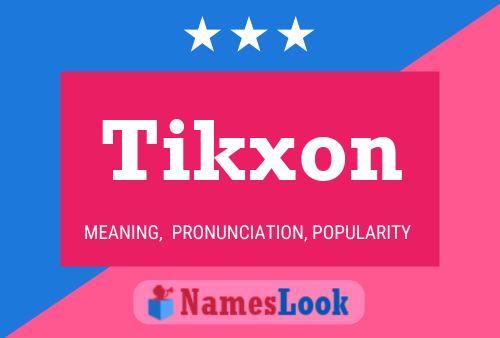 Poster del nome Tikxon