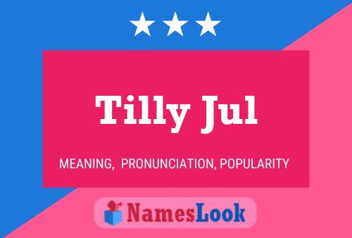 Poster del nome Tilly Jul