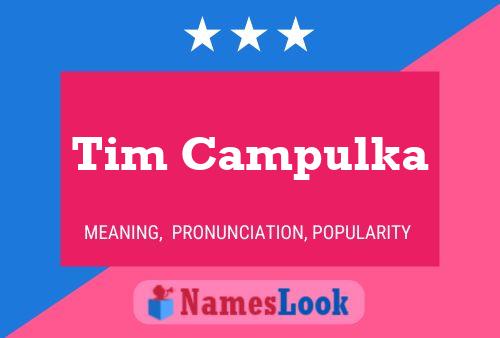 Poster del nome Tim Campulka