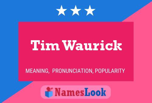 Poster del nome Tim Waurick