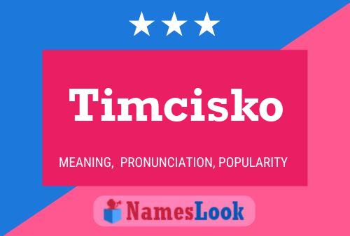 Poster del nome Timcisko