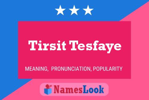 Poster del nome Tirsit Tesfaye