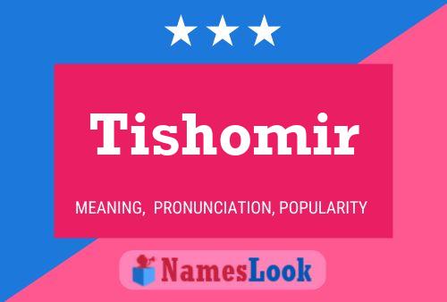 Poster del nome Tishomir