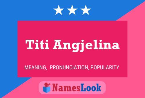 Poster del nome Titi Angjelina