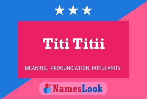 Poster del nome Titi Titii