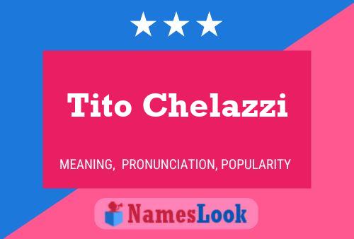 Poster del nome Tito Chelazzi