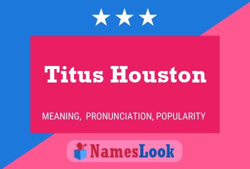 Poster del nome Titus Houston