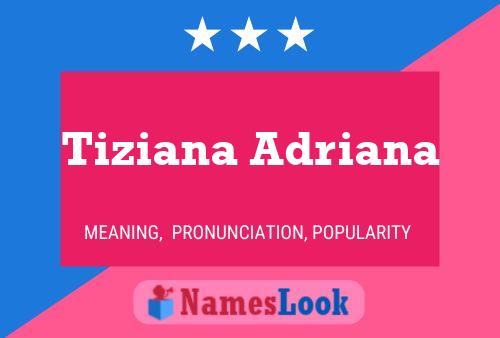 Poster del nome Tiziana Adriana