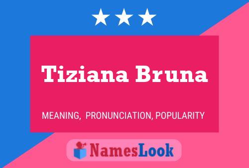 Poster del nome Tiziana Bruna