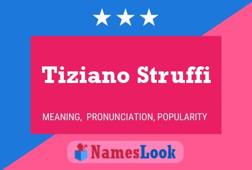 Poster del nome Tiziano Struffi