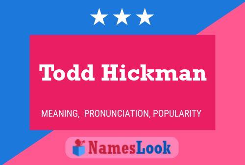 Poster del nome Todd Hickman