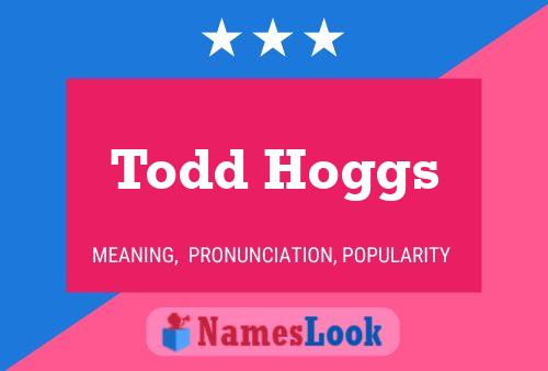 Poster del nome Todd Hoggs