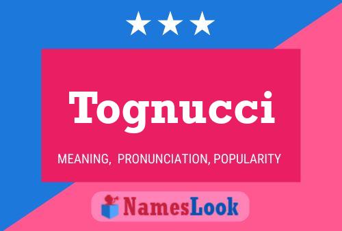 Poster del nome Tognucci