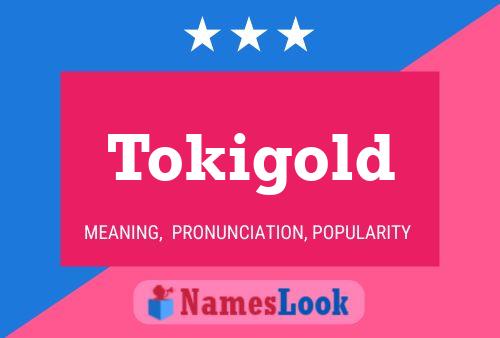 Poster del nome Tokigold