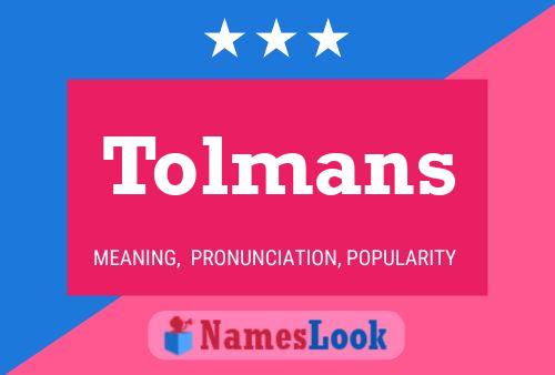 Poster del nome Tolmans