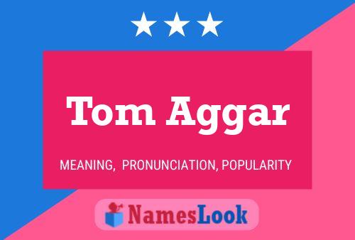 Poster del nome Tom Aggar