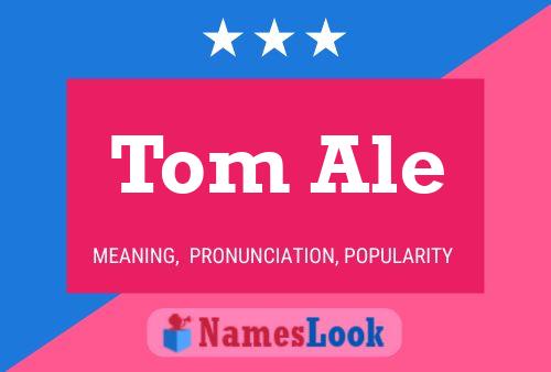 Poster del nome Tom Ale