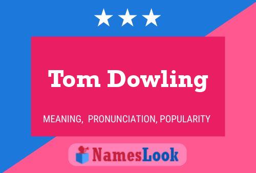 Poster del nome Tom Dowling