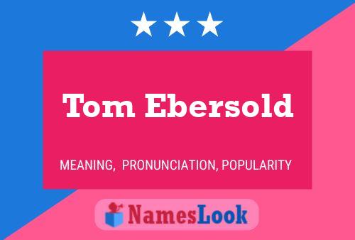 Poster del nome Tom Ebersold