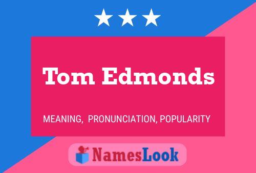 Poster del nome Tom Edmonds