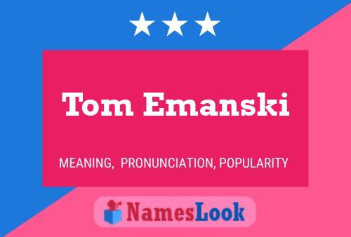 Poster del nome Tom Emanski