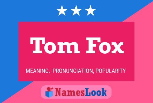 Poster del nome Tom Fox