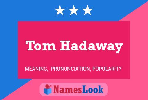 Poster del nome Tom Hadaway