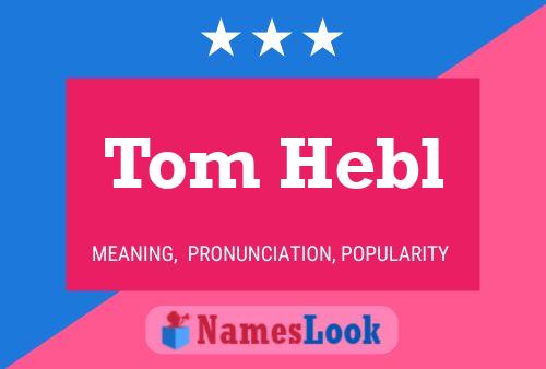 Poster del nome Tom Hebl