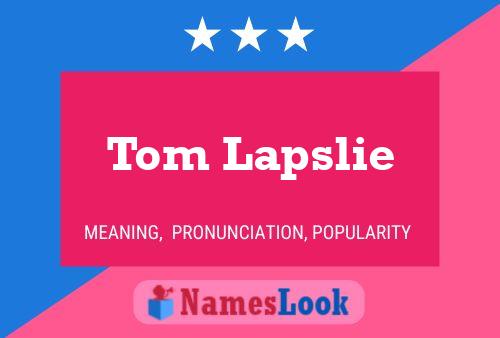 Poster del nome Tom Lapslie