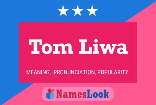 Poster del nome Tom Liwa