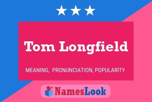 Poster del nome Tom Longfield