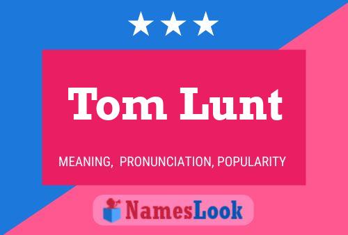 Poster del nome Tom Lunt