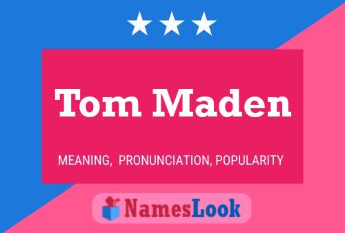 Poster del nome Tom Maden