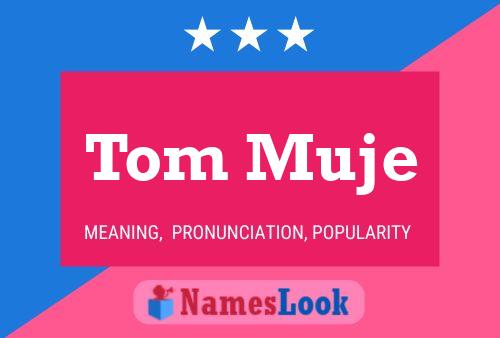 Poster del nome Tom Muje