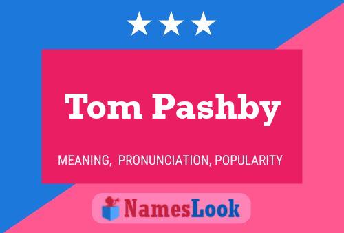 Poster del nome Tom Pashby