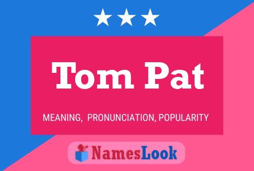 Poster del nome Tom Pat