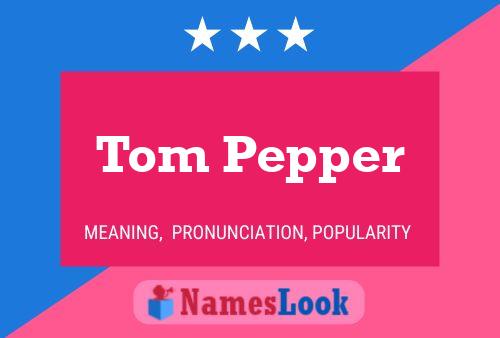 Poster del nome Tom Pepper