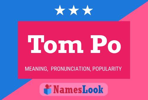 Poster del nome Tom Po