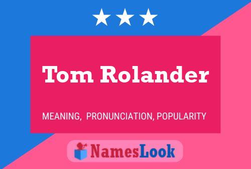 Poster del nome Tom Rolander