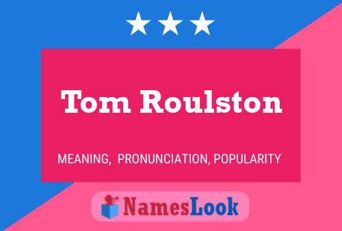 Poster del nome Tom Roulston